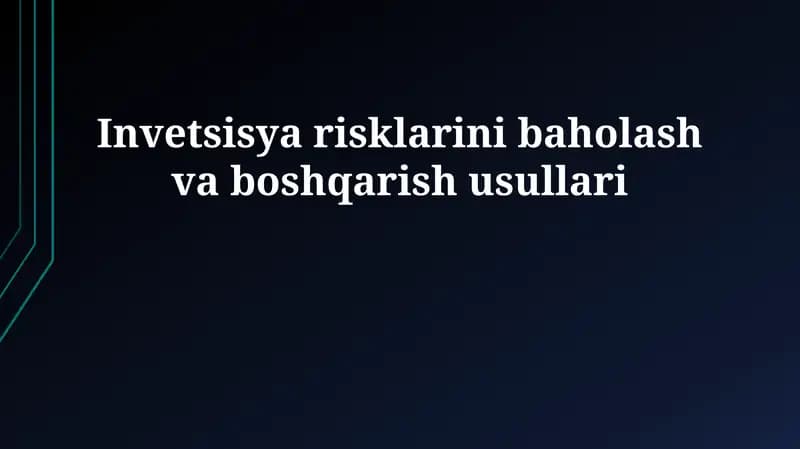 Investitsiya xavflarini baholash va boshqarish usullari