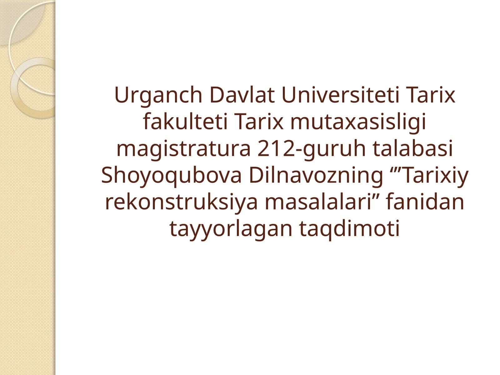 ShoyoqubovaDilnavozning‘’’Tarixiyrekonstruksiyamasalalari’’fanidantayyorlagantaqdimoti