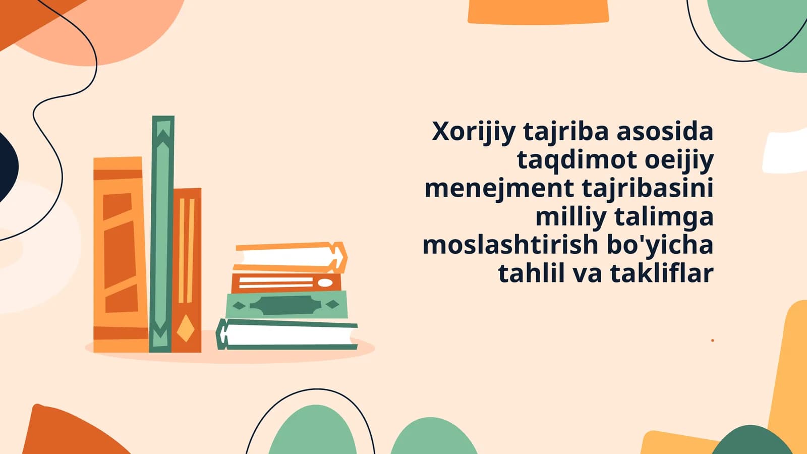 Xorijiy tajriba asosida taqdimot oeijiy menejment tajribasini milliy talimga moslashtirish bo'yicha tahlil va takliflar