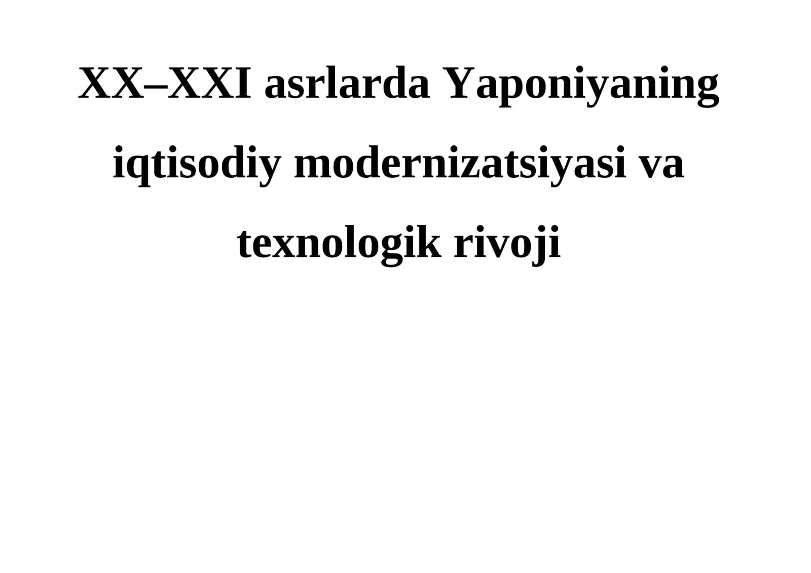 XX–XXI asrlarda Yaponiyaning iqtisodiy modernizatsiyasi va texnologik rivoji manbalar TAHLILI