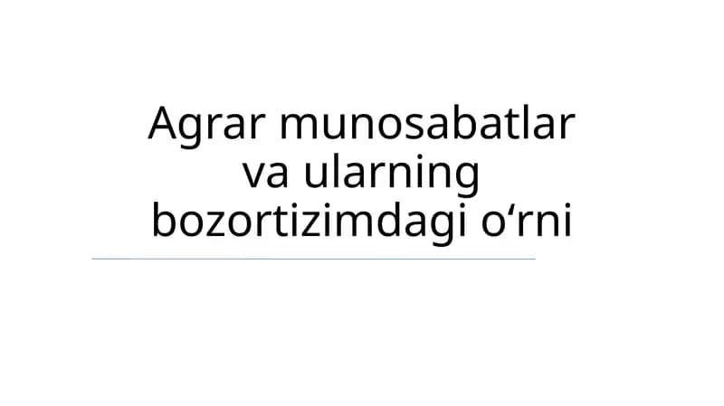 Agrar munosabatlar va ularning bozortizimdagi oʻrni