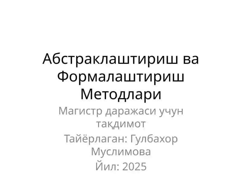 Абстраклаштириш ва Формалаштириш Методлари