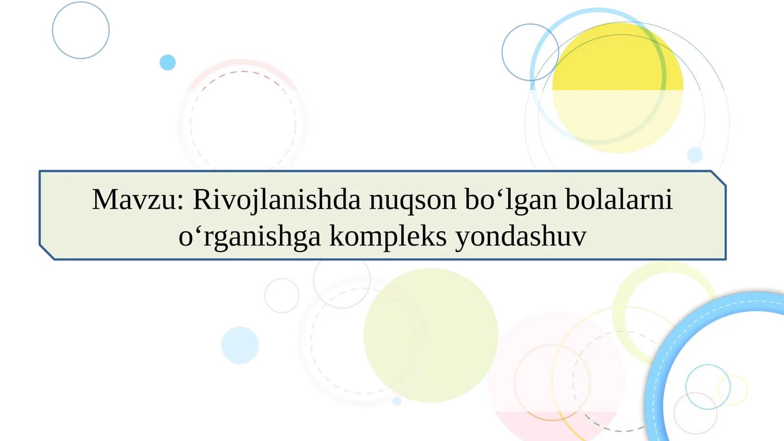 Rivojlanishda nuqson bo‘lgan bolalarni o‘rganishga kompleks yondashuv SLAYD