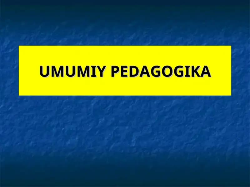 UMUMIY PEDAGOGIKA