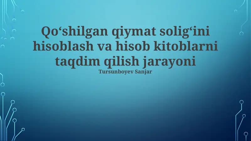 Qo'shilgan Qiymat Solig'ini Hisoblash va Hisob Kitoblarni Taqdim Qilish Jarayoni