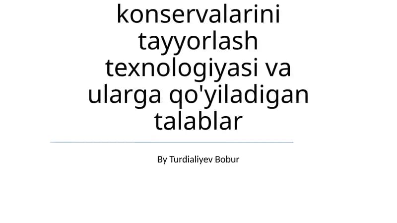 Go'sht konservalarini tayyorlash texnologiyasi va ularga qo'yiladigan talablar