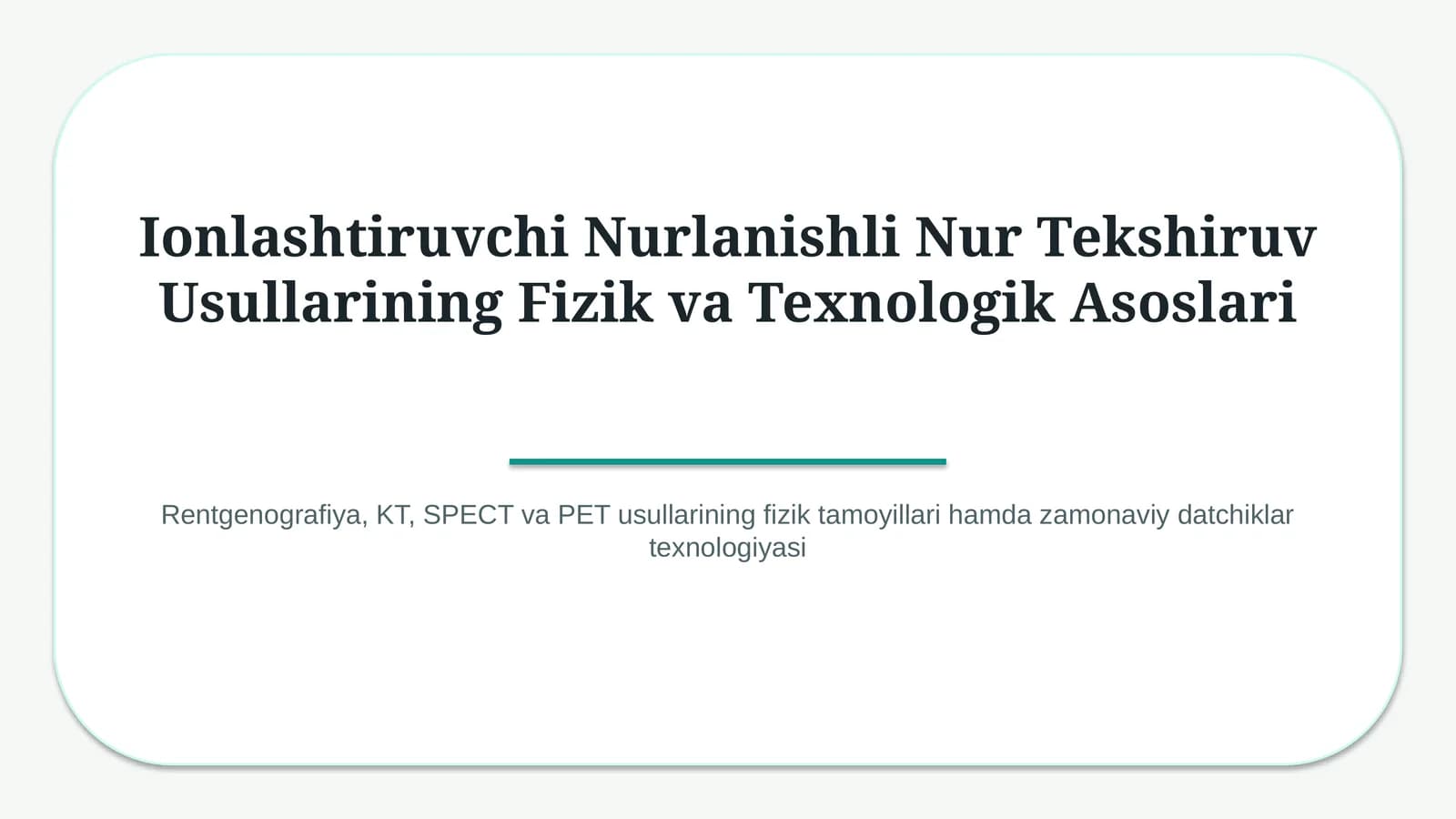 Ionlashtiruvchi nurlanishli nur tekshiruv usullari — fizik va texnologik asoslari