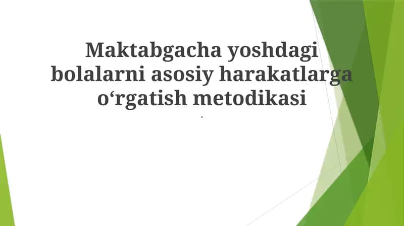 Mavzu: Maktabgacha yoshdagi bolalarni asosiy harakatlarga o‘rgatish metodikasi