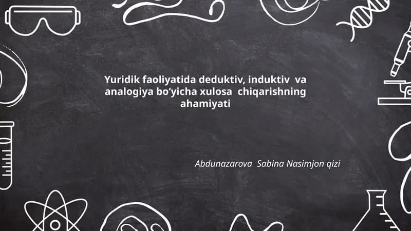 Deduktiv, induktiv va analogiya boʻyicha xulosa chiqarishning ahamiyati