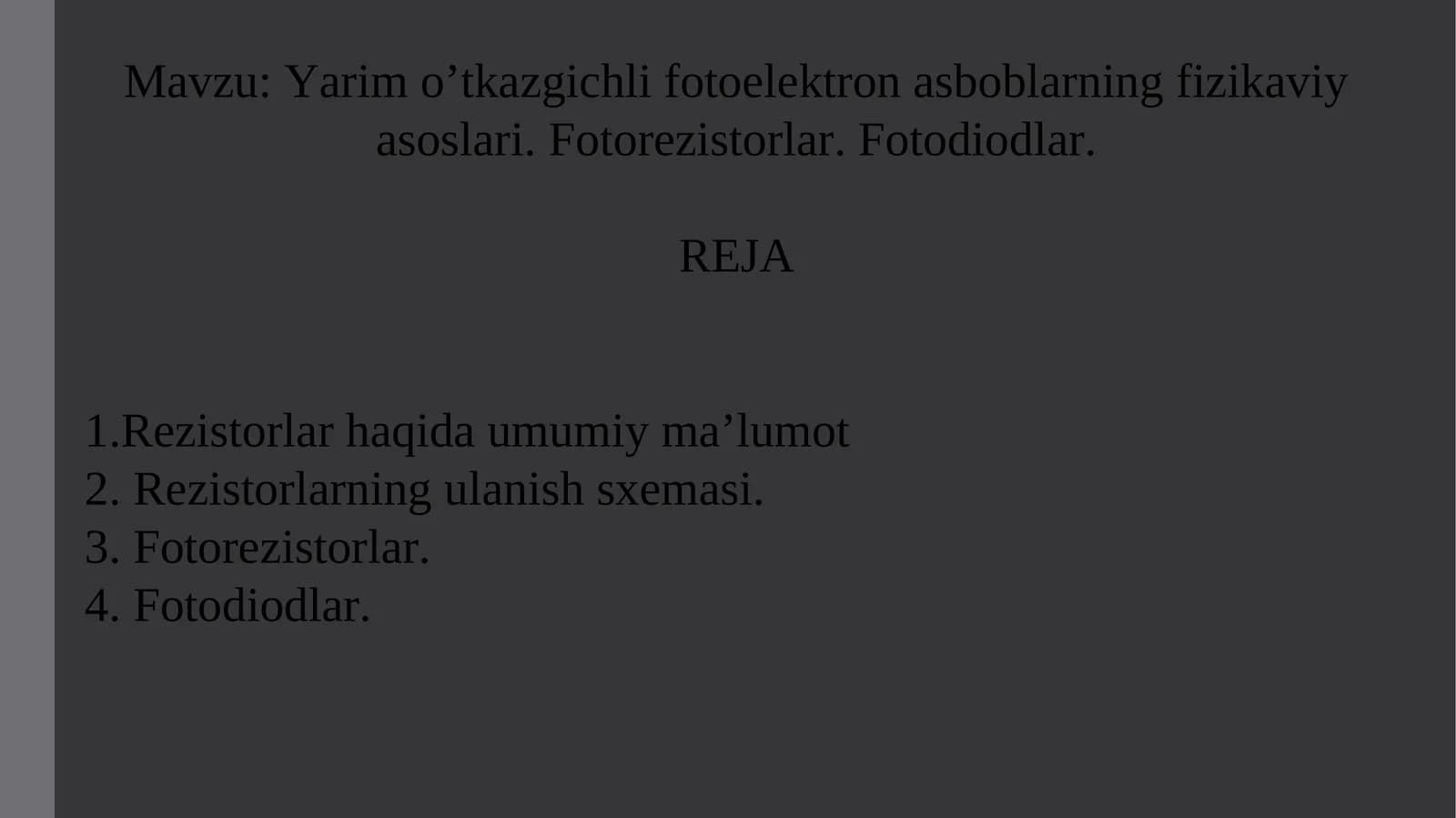 Yarim o’tkazgichli fotoelektron asboblarning fizikaviy asoslari. Fotorezistorlar. Fotodiodlar.