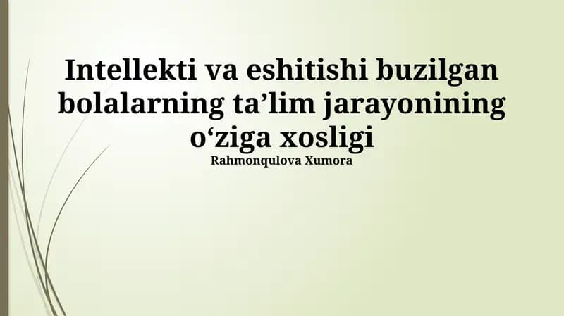 Aqliy va eshitish qobiliyati buzilgan bolalar uchun ta'lim jarayonining o'ziga xos xususiyatlari