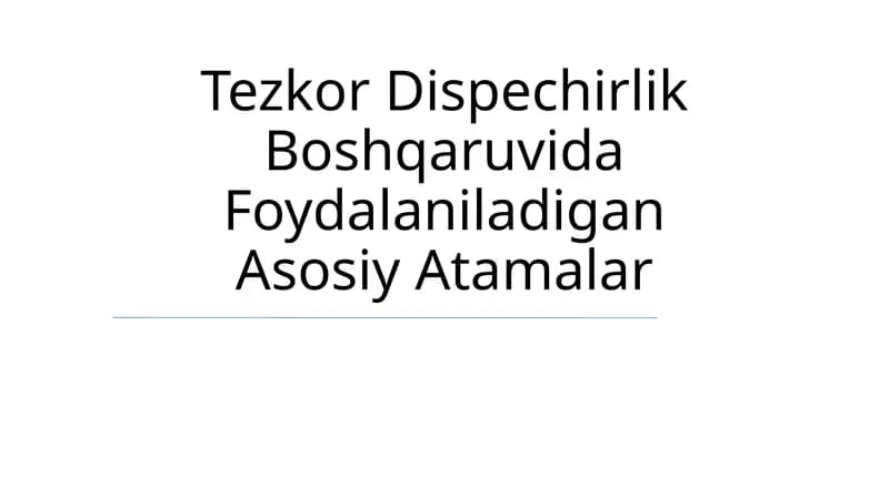 Tezkor Dispechirlik Boshqaruvida Foydalaniladigan Asosiy Atamalar
