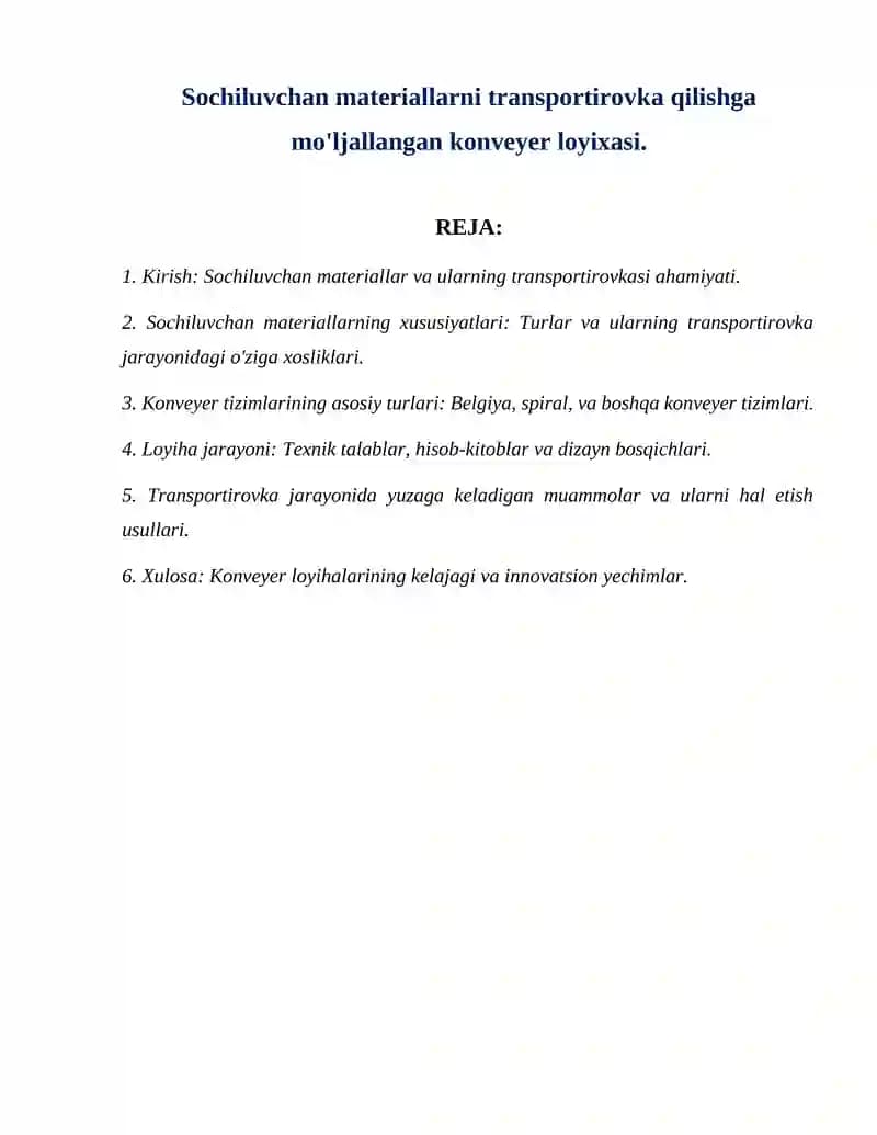 Sochiluvchan materiallarni transportirovka qilishga mo'ljallangan konveyer loyixasi