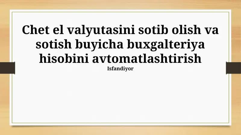 Chet valyutasini sotib olish va sotish buyicha buxgalteriya hisobini avtomatlashtirish
