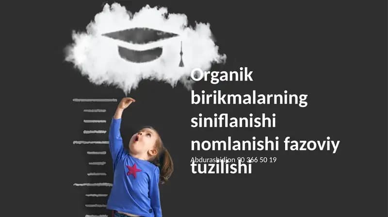 Organik birikmalarning siniflanishi nomlanishi fazoviy tuzilishi