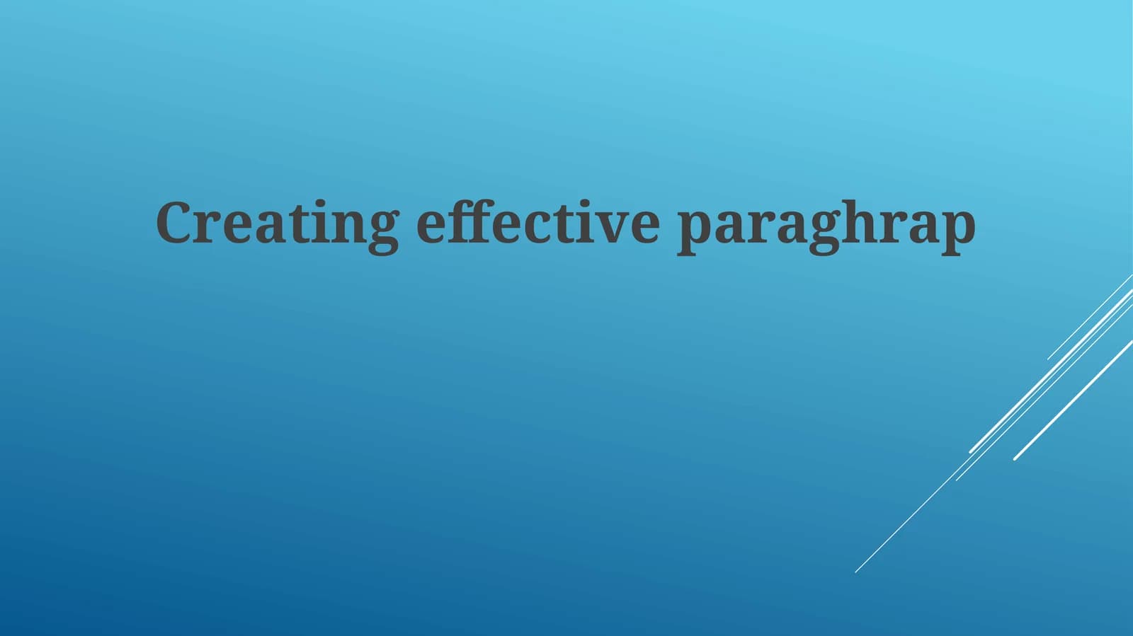 Creating effectiveparaghrap