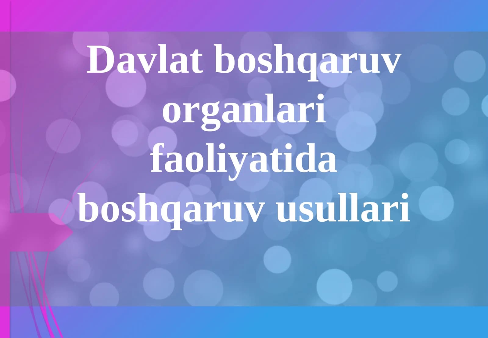 Davlat boshqaruv organlari faoliyatida boshqaruv usullari