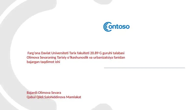 Olimova Sevaraning Tarixiyo’lkashunoslik va urbanizatsiyafanidanbajargan taqdimotishi