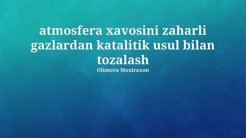 atmosfera xavosini zaharli gazlardan katalitik usul bilan tozalash