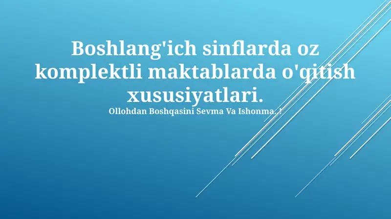 Boshlang'ich sinflarda oz komplektli maktablarda o'qitish xususiyatlari