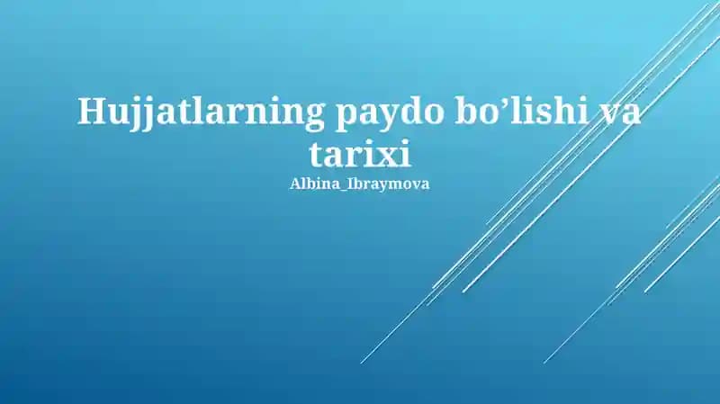 Hujjatlarning paydo bo’lishi va tarixi