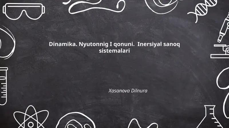Dinamika va Nyuton I qonuni. Inersiyal sanoq sistemalari