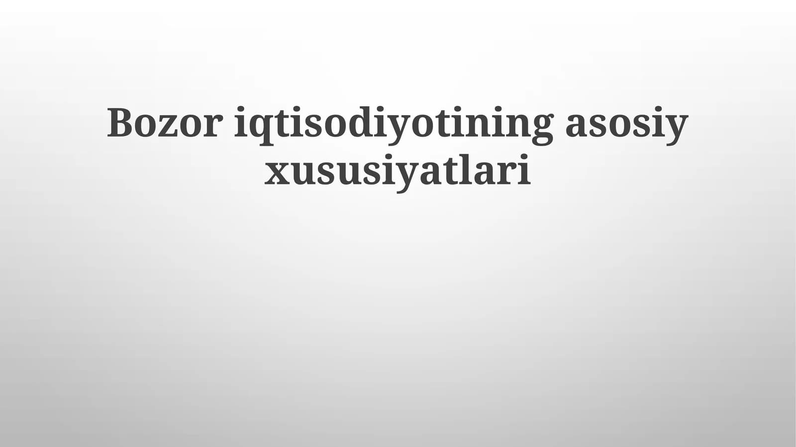 Bozor iqtisodiyotining asosiy xususiyatlari