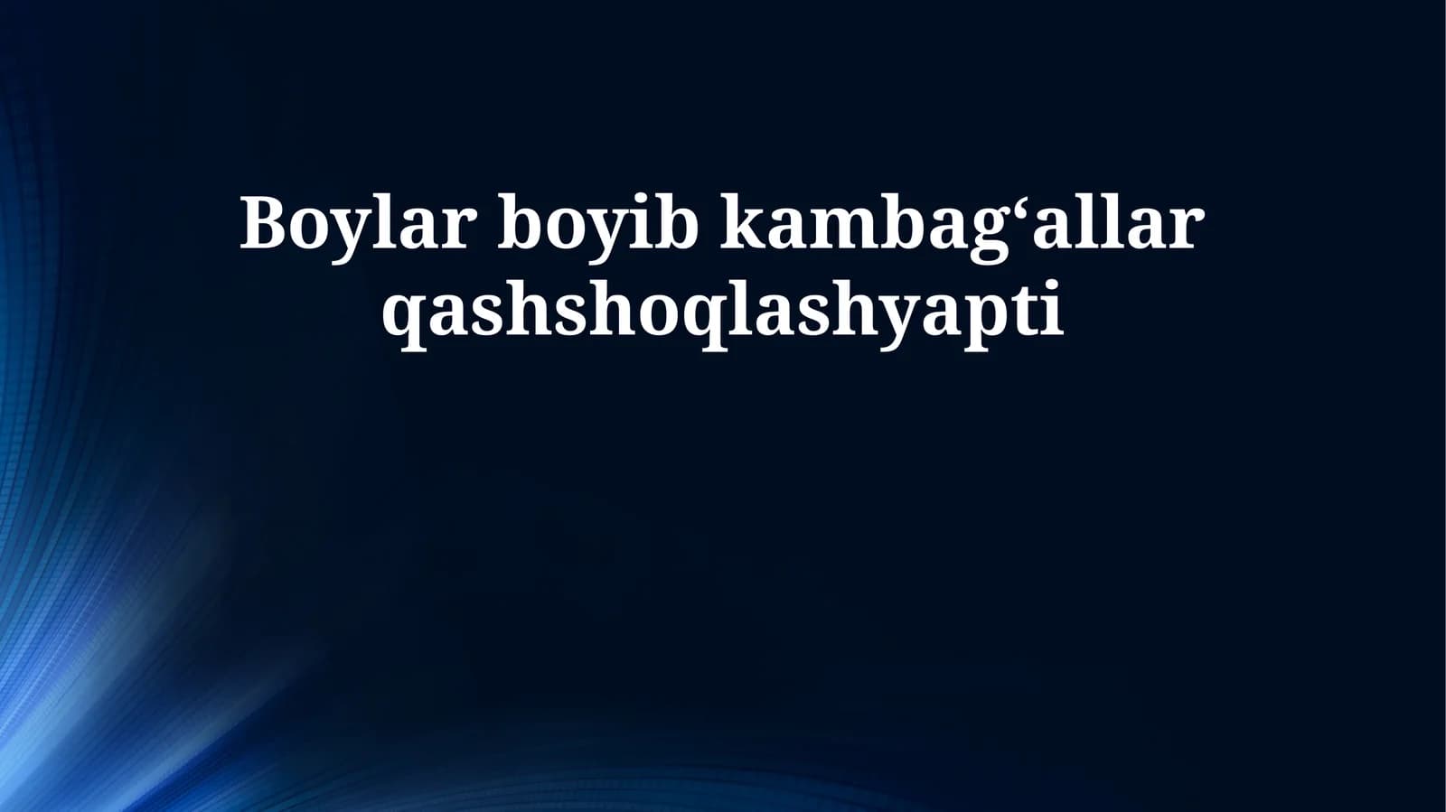 Boylar boyib kambagʻallar qashshoqlashyapti