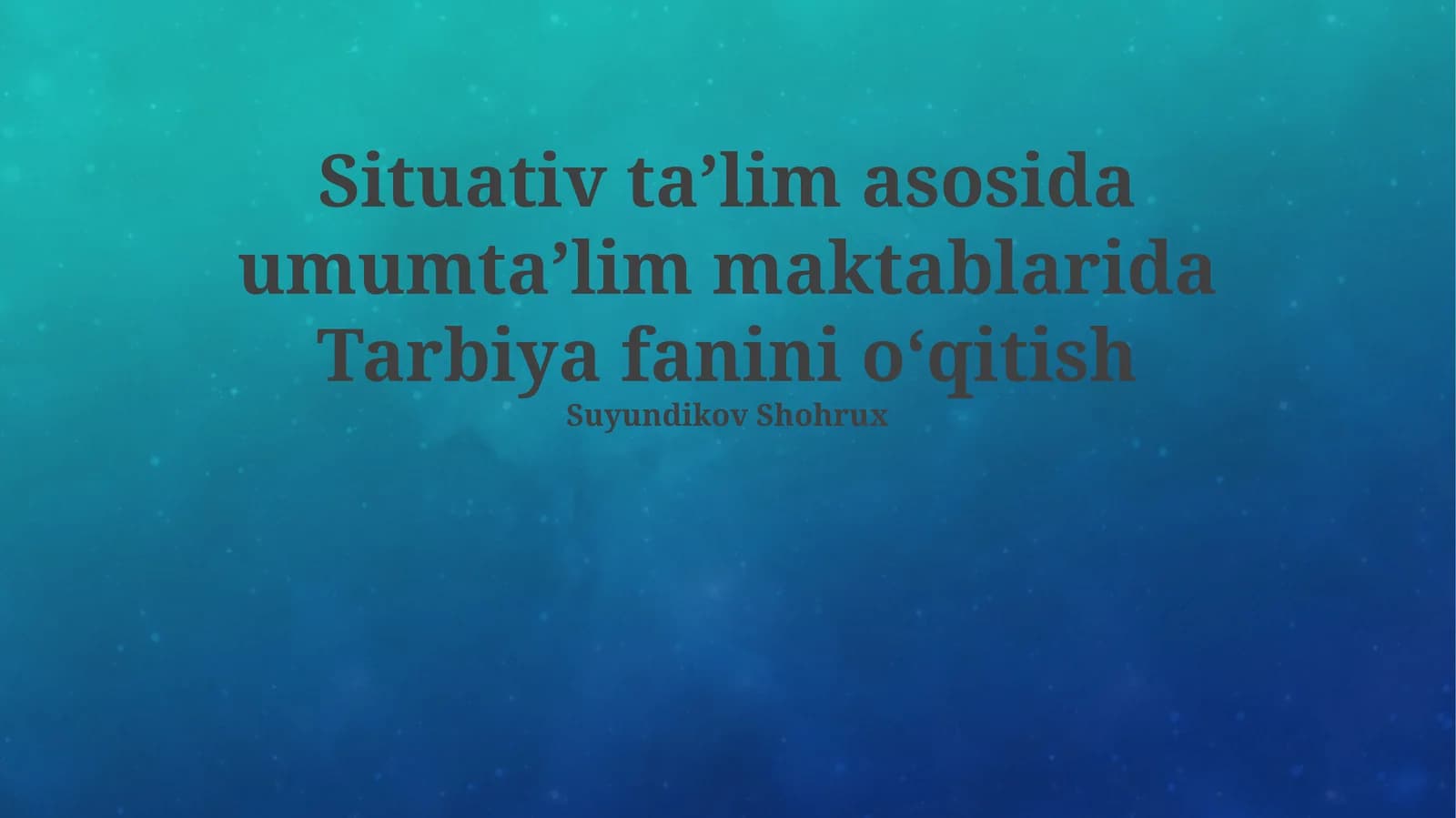 Situativ ta’lim asosida umumta’lim maktablarida Tarbiya fanini o‘qitish