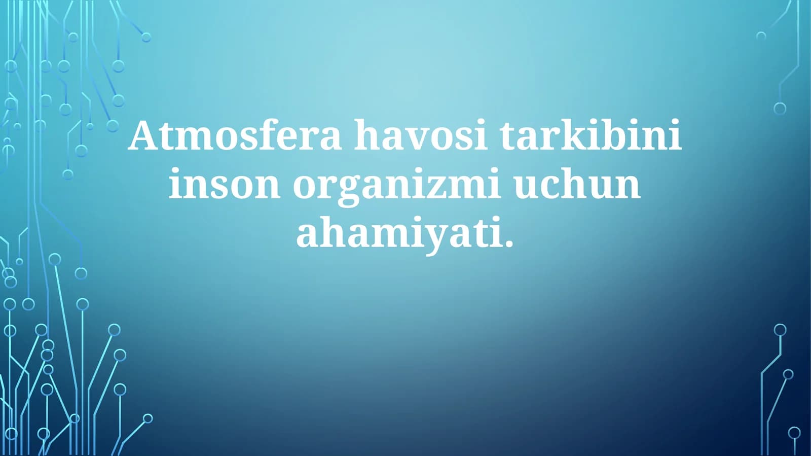 Atmosfera havosining tarkibi va inson salomatligi uchun ahamiyati