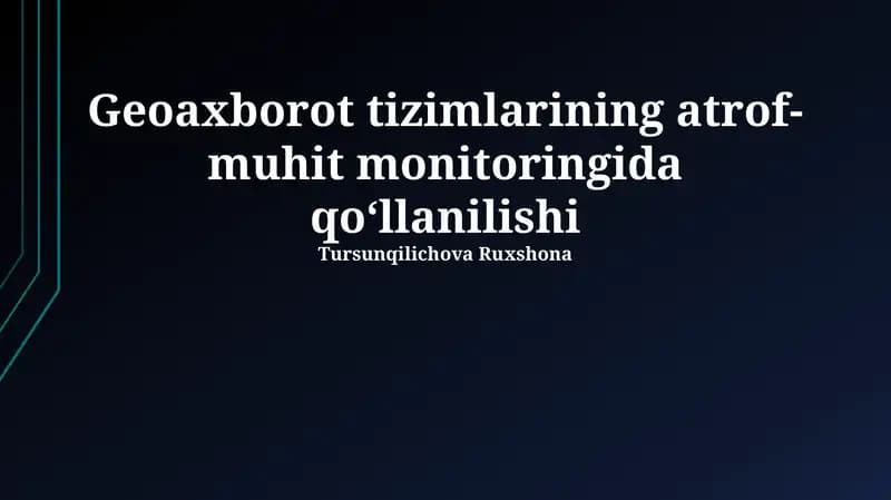 Geoaxborot tizimlarining atrof-muhit monitoringida qo‘llanilishi