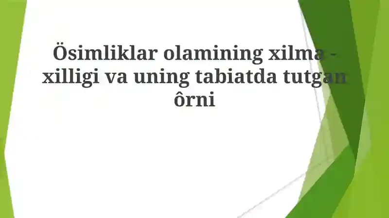 O'simliklar olamining xilma-xilligi va uning tabiatdagi o'rni