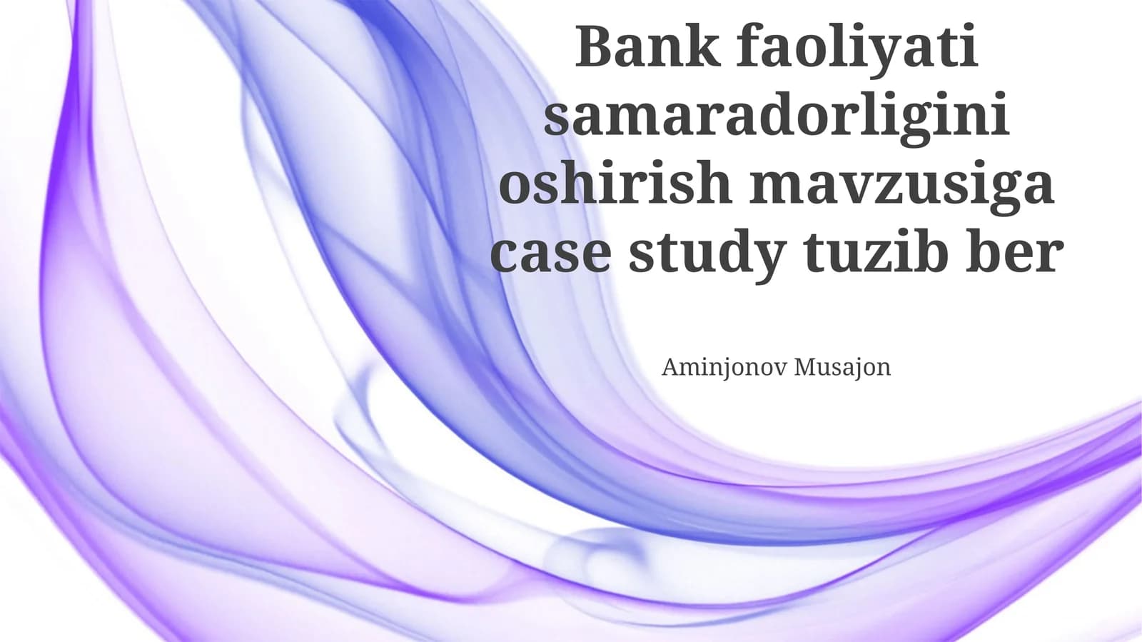 Bank faoliyati samaradorligini oshirish mavzusiga case study tuzib ber