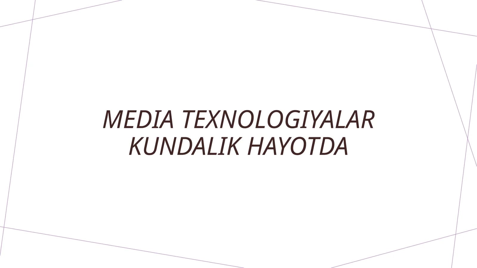 Media texnologiyalar kundalik hayotda