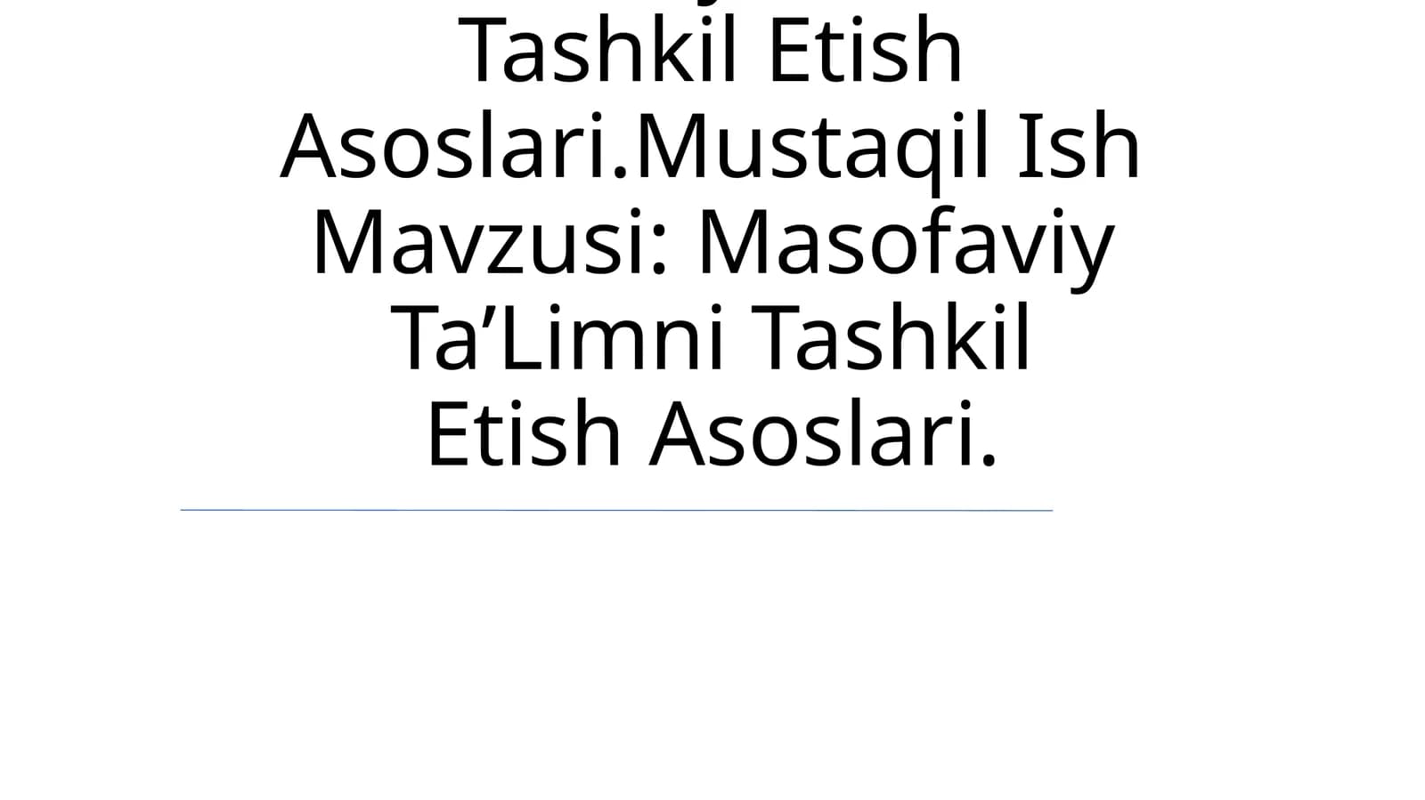 Masofaviy Ta’Limni Tashkil Etish Asoslari