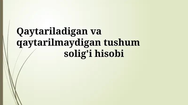 Qaytariladigan va qaytarilmaydigan tushumsolig'ihisobi