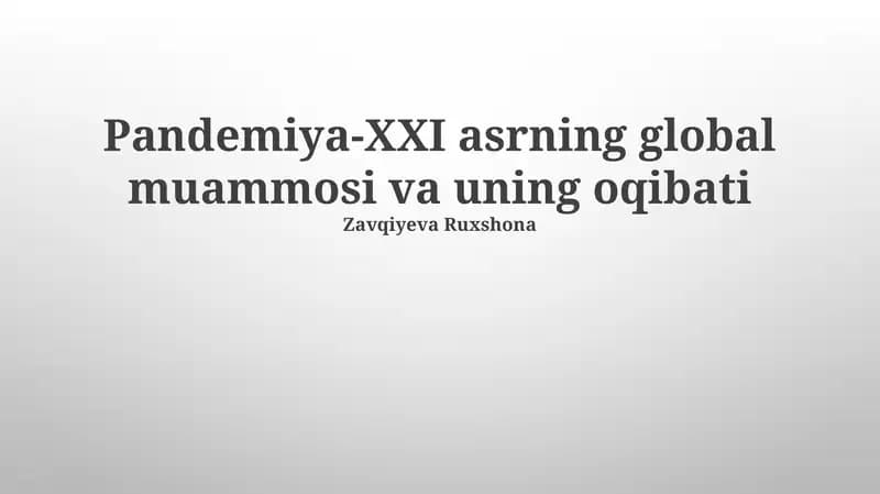 Pandemiya-XXI asrning global muammosi va uning oqibati