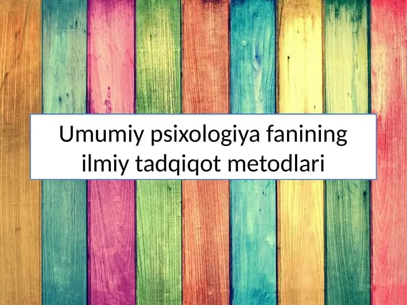 Umumiy psixologiya fanining ilmiy tadqiqot metodlari