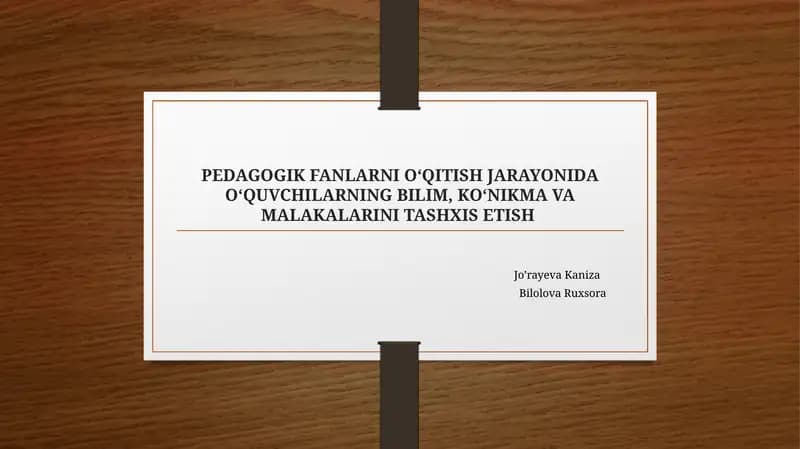 PEDAGOGIK FANLARNI O‘QITISH JARAYONIDA O‘QUVCHILARNING BILIM, KO‘NIKMA VA MALAKALARINI TASHXIS ETISH