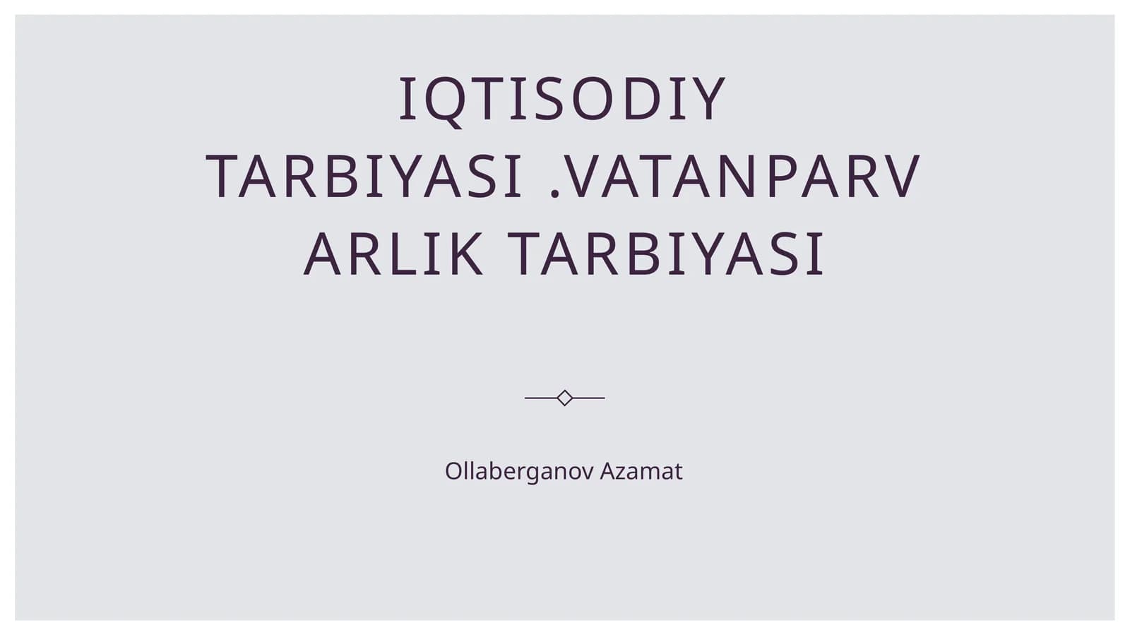 Iqtisodiy tarbiyasi.Vatanparvarlik tarbiyasi