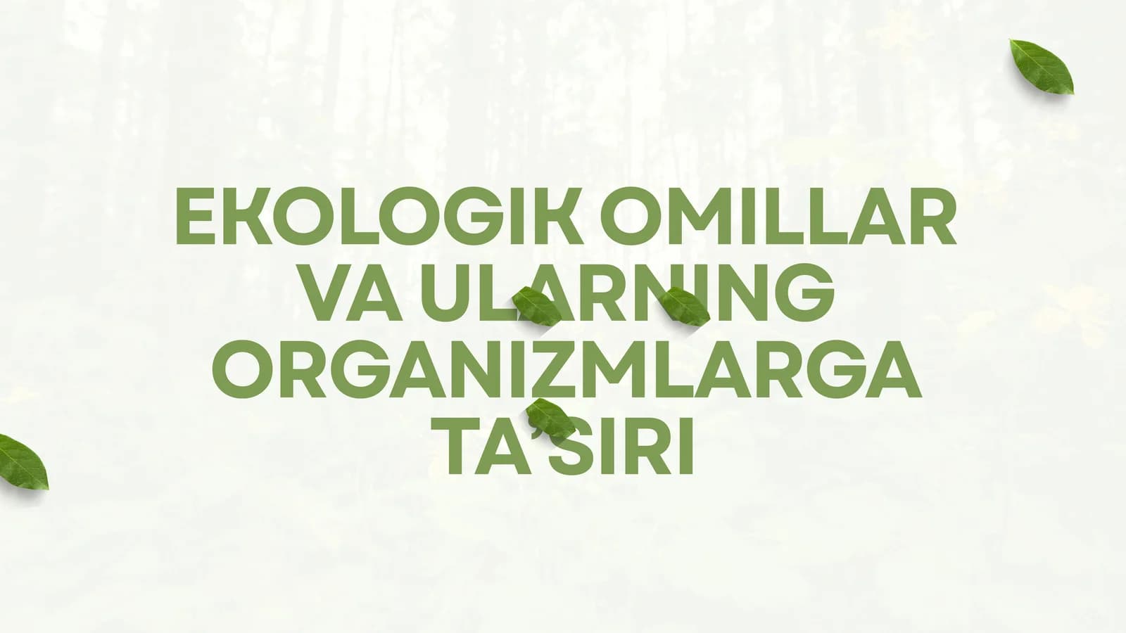 EKOLOGIK OMILLAR VA ULARNING ORGANIZMLARGA TA’SIRI