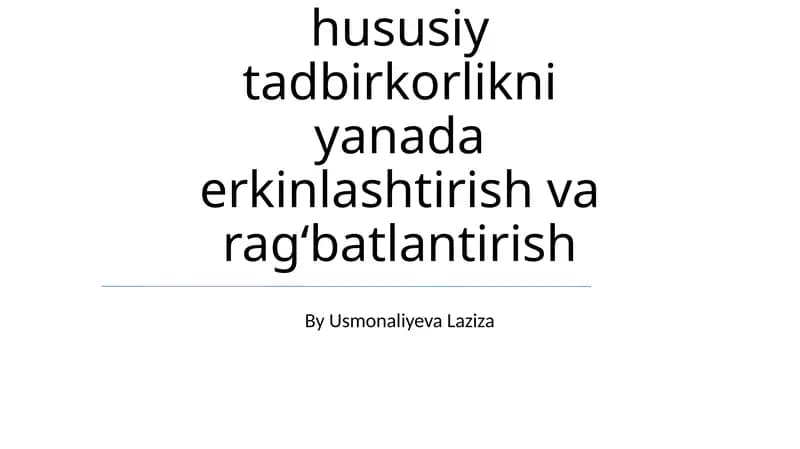 Kichik Biznes va Xususiy Tadbirkorlikni Rag'batlantirish