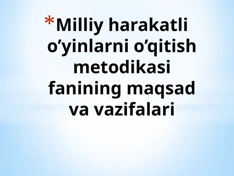 Milliy harakatli o’yinlarni o’qitish metodikasi fanining maqsad va vazifalari