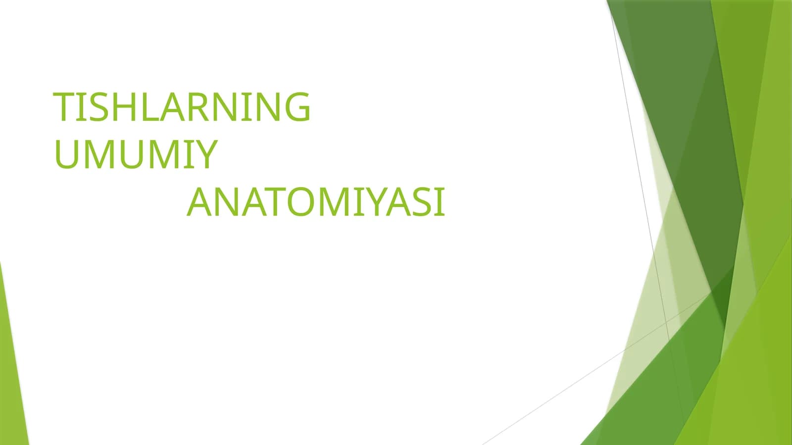 TISHLARNING UMUMIY ANATOMIYASI