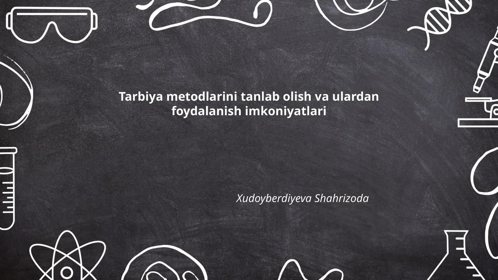 Tarbiya metodlarini tanlab olish va ulardan foydalanish imkoniyatlari
