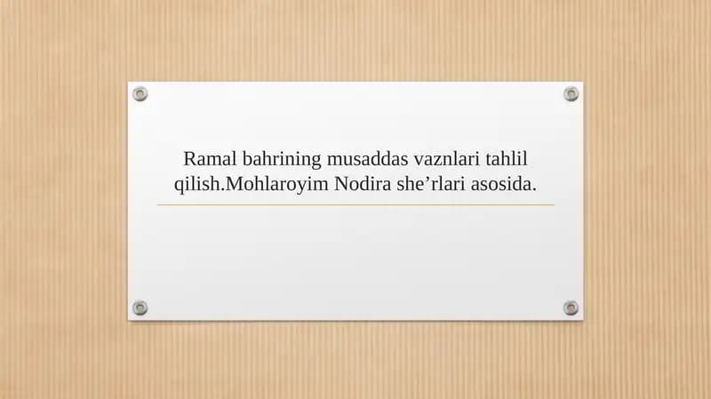 Ramal bahrining muqaddas vaznlari tahlil qilish.Mohlaroyim Nodira she’rlari asosida.