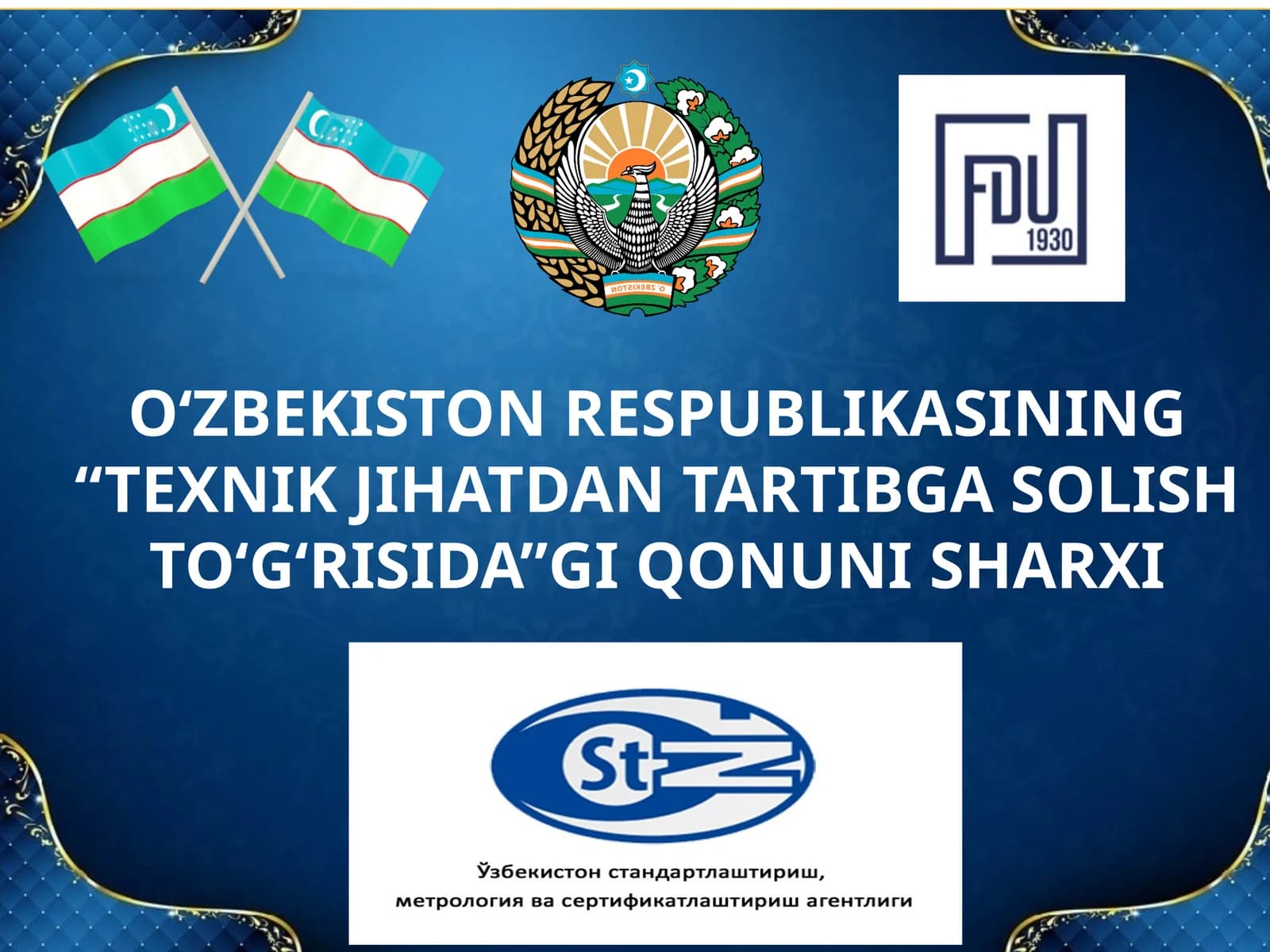 O‘zbekiston Respublikasi“Texnik jihatdan tartibga solish to‘g‘risida”giqonuniningsharxi