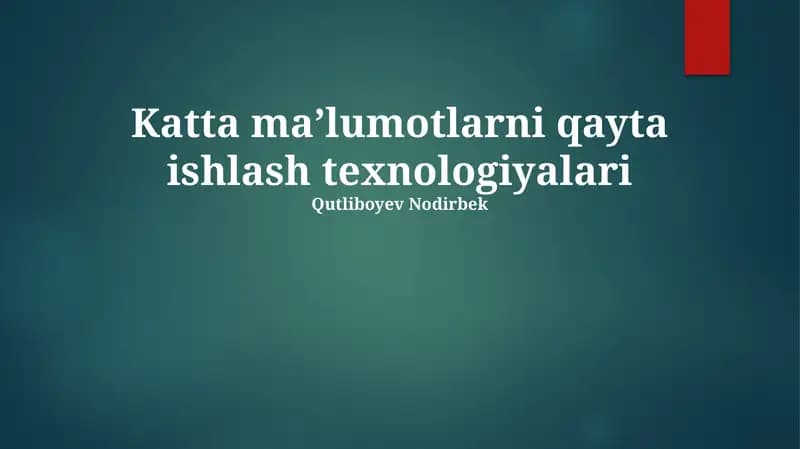 Katta Ma'lumotlarni Qayta Ishlash Texnologiyalari