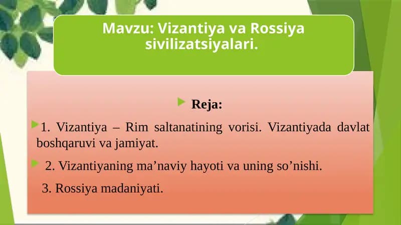 Vizantiya– Rimsaltanatiningvorisi.Vizantiyadadavlatboshqaruvivajamiyat