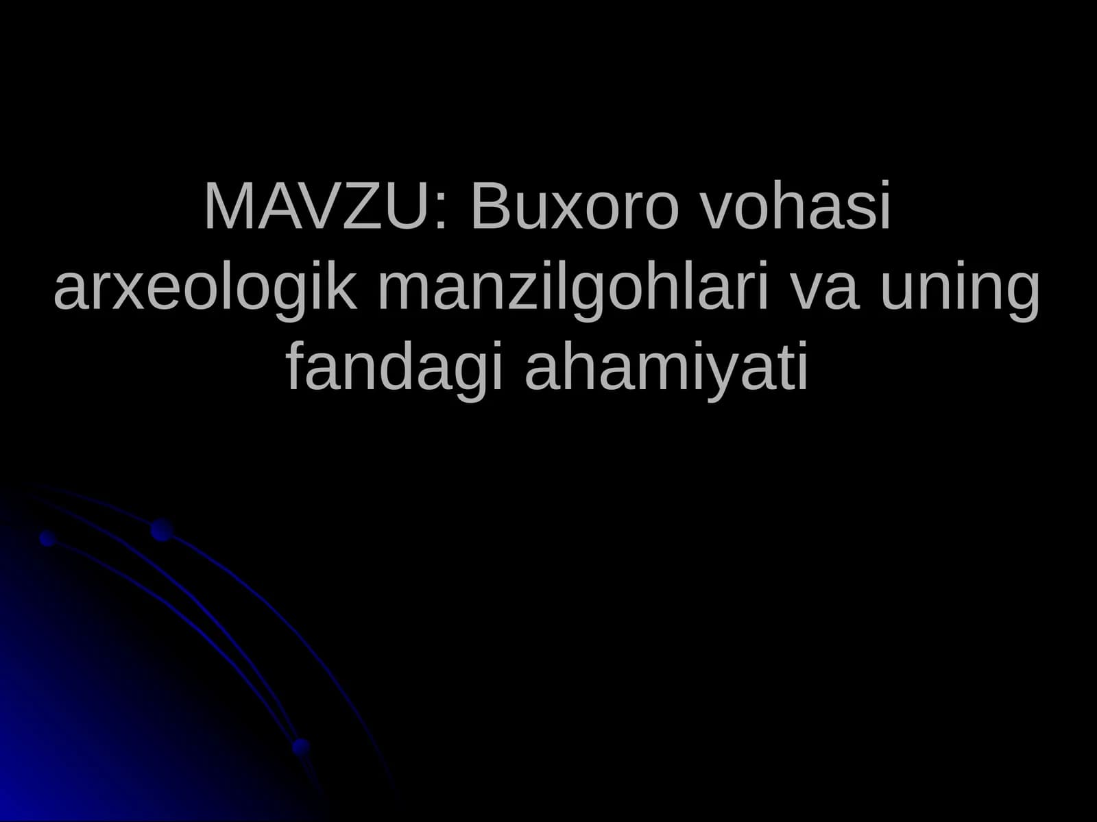 Buxoro vohasi arxeologik manzilgohlari va uning fandagi ahamiyati